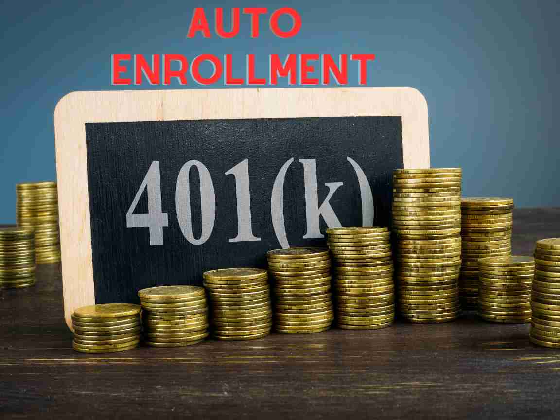 Auto Enrollment 401k: Steer your Retirement Savings